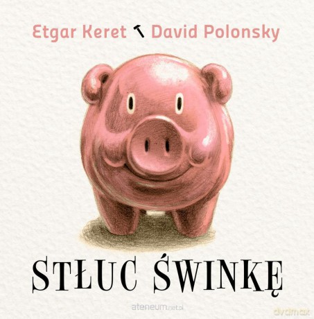 Stłuc świnkę - Etgar Keret [KSIĄŻKA]