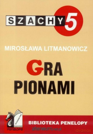 Szachy część 5. Gra pionami 006 - Mirosława Litmanowicz [KSIĄŻKA]