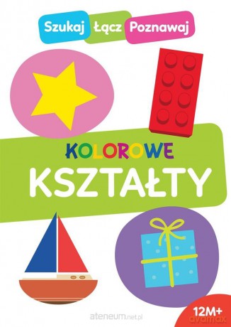 Szukaj, łącz, poznawaj! Kolorowe k ształty [KSIĄŻKA]