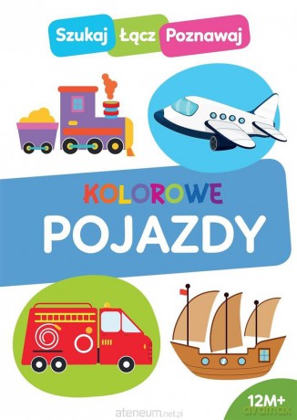 Szukaj, łącz, poznawaj! Kolorowe pojazdy [KSIĄŻKA]