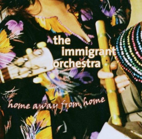 The Immigrant Orchestra: Home Away From Home [CD]