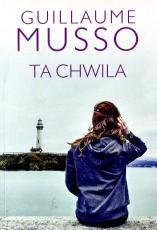 Ta chwila - Guillaume Musso [KSIĄŻKA]