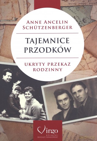 Tajemnice przodków. Ukryty przekaz rodzinny - Anne Ancelin Schutzenberger [KSIĄŻKA]
