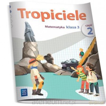 Tropiciele szkoła podstawowa 3 cz. 2 Matematyka [KSIĄŻKA]