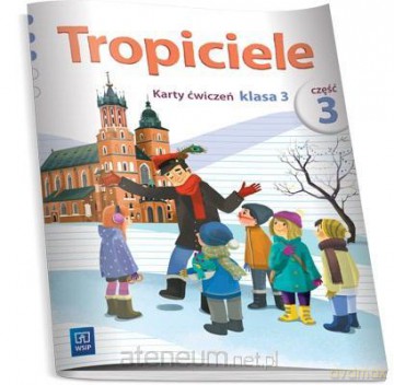 Tropiciele szkoła podstawowa 3 cz. 3 Karty ćwiczeń [KSIĄŻKA]