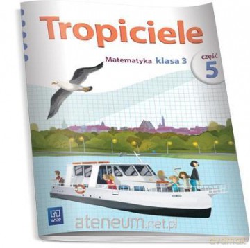 Tropiciele szkoła podstawowa 3 cz. 5 Matematyka [KSIĄŻKA]
