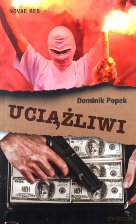 Uciążliwi - Dominik Popek [KSIĄŻKA]