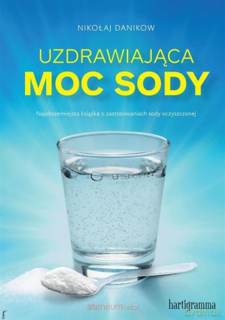 Uzdrawiająca moc sody - Nikołaj Danikow [KSIĄŻKA]