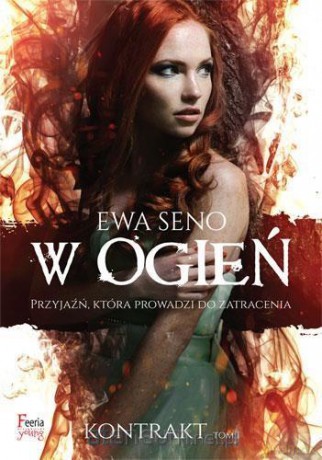 W ogień (Tom 1) - Ewa Seno [KSIĄŻKA]