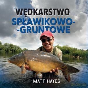 Wędkarstwo spławikowo-gruntowe - Matt Hayes [KSIĄŻKA]