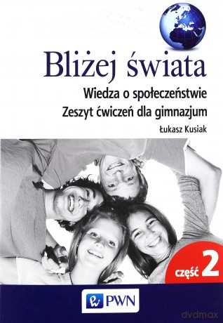 WOS gimnazjum 1-3 Bliżej świata ćwiczenie cz. 2 [KSIĄŻKA]