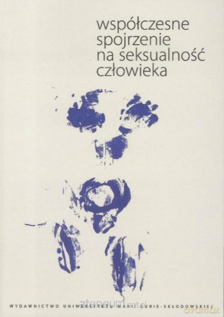 Współczesne spojrzenie na seksualność człowieka [KSIĄŻKA]