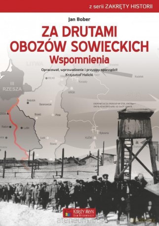 Za drutami obozów sowieckich. Wspomnienia - Jan Bober [KSIĄŻKA]
