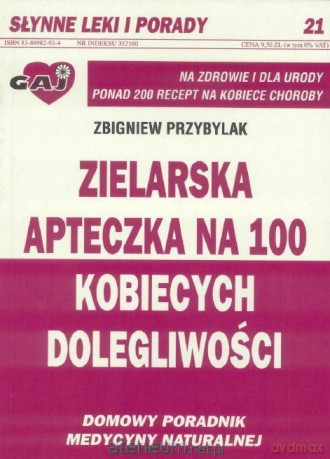 Zielarska apteczka na 100 kobiecych dolegliwości - Zbigniew Przybylak [KSIĄŻKA]
