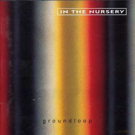 In The Nursery: Groundloop [CD]