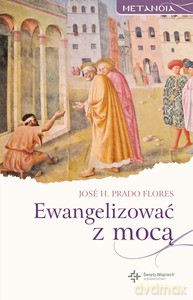 Ewangelizować z mocą - José H. Prado Flores [KSIĄŻKA]