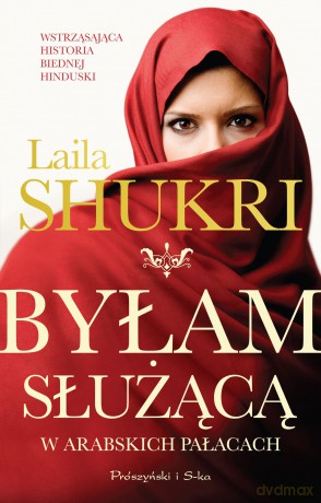 Byłam służącą w arabskich pałacach (pocket) - Laila Shukri [KSIĄŻKA]