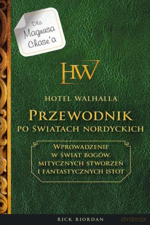 Hotel Walhalla. Przewodnik po światach nordyckich Magnus Chase i bogowie Asgardu - Rick Riordan (twarda) [KSIĄŻKA]