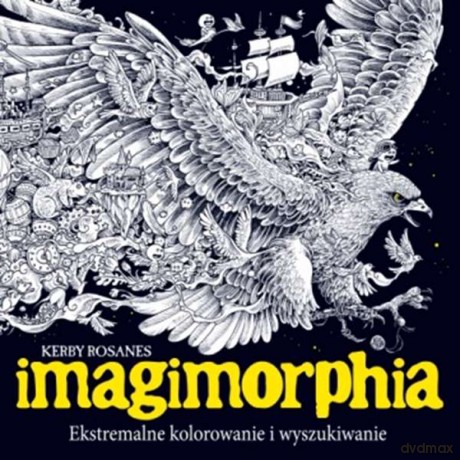 Imagimorphia. Ekstremalne kolorowanie i wyszukiwanie - Kerby Rosanes [KSIĄŻKA]