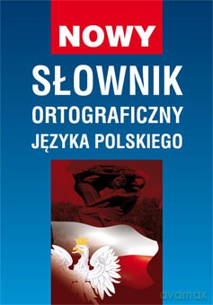 Nowy słownik ortograficzny języka polskiego - Monika Von Basse [KSIĄŻKA]