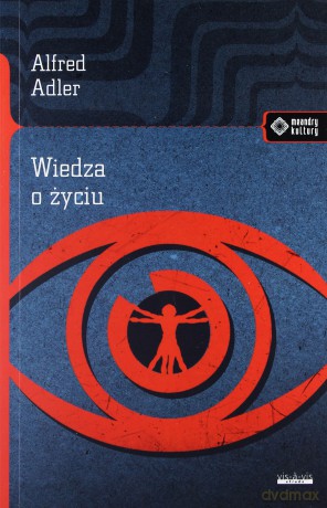 Wiedza o życiu - Alfred Adler [KSIĄŻKA]