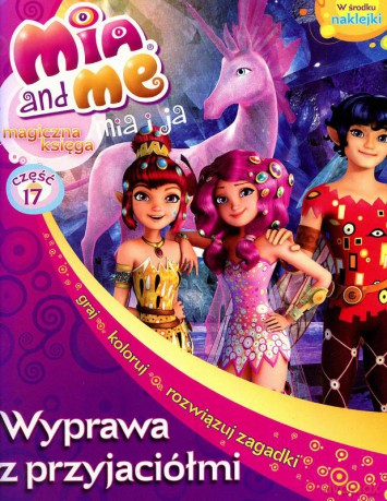 Wyprawa z przyjaciółmi. Mia i ja magiczna księga (Tom 17) [KSIĄŻKA]