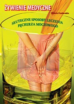 Żywienie medyczne. Zdrowy pęcherz. Domowe leczenie bez lekarstw - Elżbieta Frankowska [KSIĄŻKA]