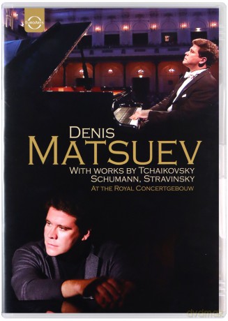 Denis Matsuev: Euroarts - Live At Royal Concertgebouw (Tchaikovsky: The Seasons, Schumann: Kreisleriana, Stravinsky: Three Movements From Petrushka) [DVD]