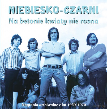 Niebiesko-Czarni: Na betonie kwiaty... 1969-1970 [CD]