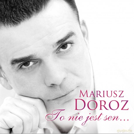 Mariusz Doroz: To nie jest sen... [CD]