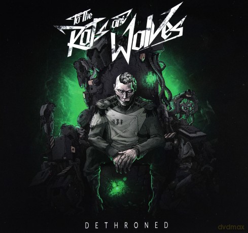 To The Rats and Wolves: Dethroned (digipack) [CD]