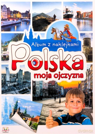 Album z naklejkami. Polska moja ojczyzna [KSIĄŻKA]