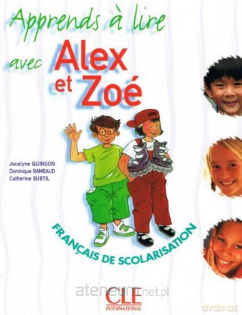 Alex Et Zoe 1 Apprends a lire avec Alex et Zoe [KSIĄŻKA]