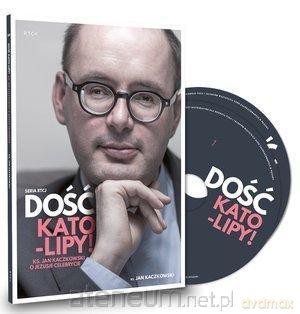Dość kato-lipy. Ks. Jan Kaczkowski o ? - ks. Jan Kaczkowski [AUDIOBOOK]