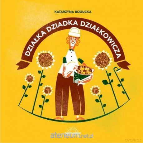 Działka dziadka działkowicza - Katarzyna Bogucka [KSIĄŻKA]