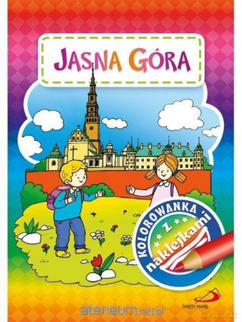 Kolorowanka z naklejkami. Jasna Góra [KSIĄŻKA]