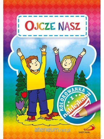 Kolorowanka z naklejkami. Ojcze nasz [KSIĄŻKA]