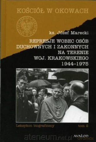 Kościół w okowach. Represje wobec osób (Tom 2) - ks. Józef Marecki [KSIĄŻKA]
