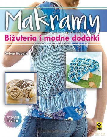 Makramy. Biżuteria i modne dodatki [KSIĄŻKA]