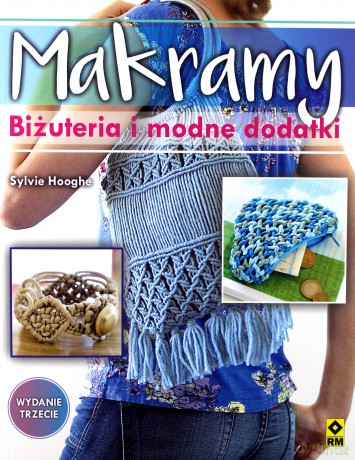 Makramy. Biżuteria i modne dodatki [KSIĄŻKA]