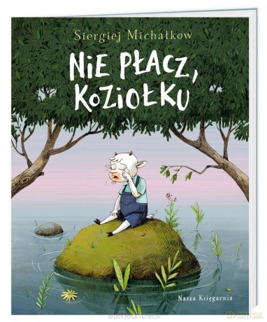 Nie płacz, Koziołku - Sergiej Michałkow [KSIĄŻKA]