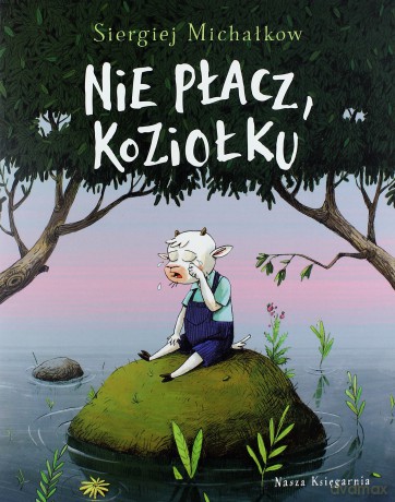 Nie płacz, Koziołku - Sergiej Michałkow [KSIĄŻKA]