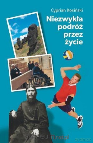 Niezwykła podróż przez życie - Cyprian Kosiński [KSIĄŻKA]