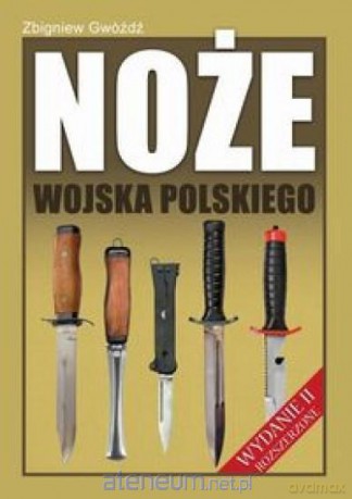 Noże Wojska Polskiego - Zbigniew Gwóźdź [KSIĄŻKA]