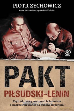 Pakt Piłsudski - Lenin - Piotr Zychowicz [KSIĄŻKA]