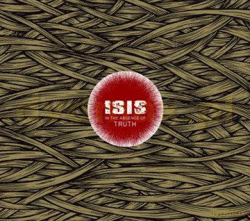 Isis: In The Absence Of Truth [CD]
