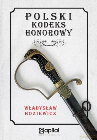 Polski Kodeks Honorowy - Władysław Boziewicz [KSIĄŻKA]