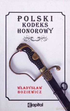 Polski Kodeks Honorowy - Władysław Boziewicz [KSIĄŻKA]