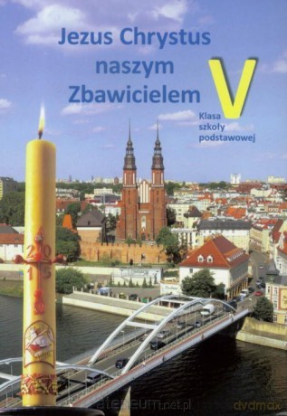 Religia szkoła podstawowa 5 podręcznik Jezus Chrystus naszym Zbawicielem [KSIĄŻKA]
