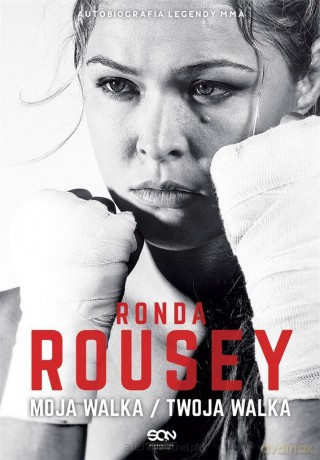 Ronda Rousey. Moja walka/Twoja walka - Ronda Rousey, Maria Burns-Ortiz [KSIĄŻKA]